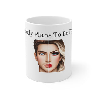 Ceramic Mug - "Sip with Pride: Nobody Plans to be Trans"