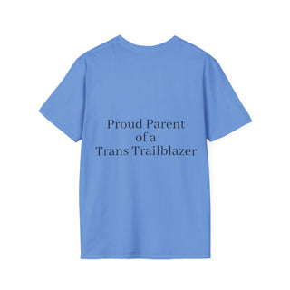 "Proud Parent of a Trans Trailblazer" T-Shirt: Love Makes the Difference