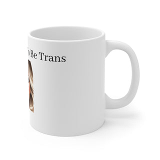 Ceramic Mug - "Sip with Pride: Nobody Plans to be Trans"