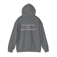 "Proud Parent of a Trans Trailblazer" Hoodie: Raising Courage
