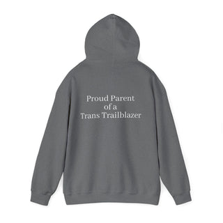 "Proud Parent of a Trans Trailblazer" Hoodie: Raising Courage