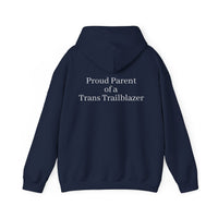 "Proud Parent of a Trans Trailblazer" Hoodie: Raising Courage