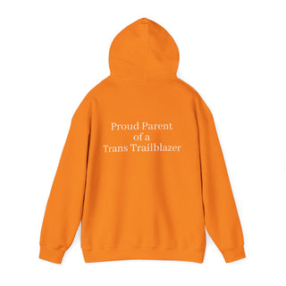 "Proud Parent of a Trans Trailblazer" Hoodie: Raising Courage