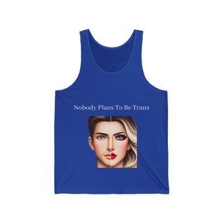 Unisex Jersey Tank - "Celebrate Diversity: Nobody Plans to be Trans"