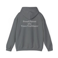 "Proud Parent of a Trans Trailblazer" Hoodie: Raising Courage