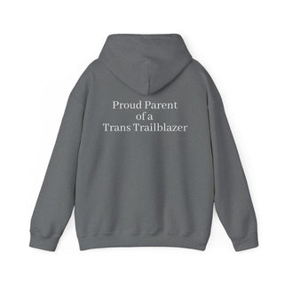 "Proud Parent of a Trans Trailblazer" Hoodie: Raising Courage