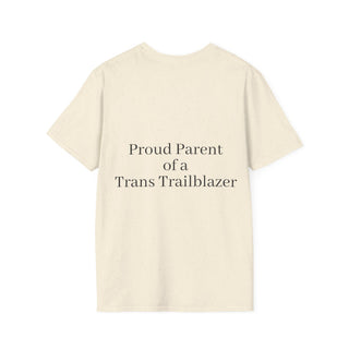 "Proud Parent of a Trans Trailblazer" T-Shirt: Love Makes the Difference