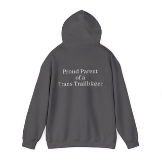 "Proud Parent of a Trans Trailblazer" Hoodie: Raising Courage
