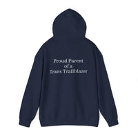 "Proud Parent of a Trans Trailblazer" Hoodie: Raising Courage