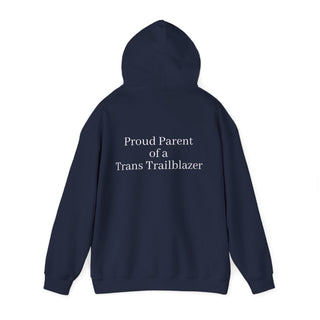 "Proud Parent of a Trans Trailblazer" Hoodie: Raising Courage