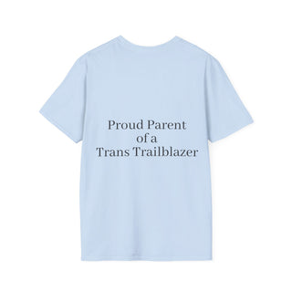 "Proud Parent of a Trans Trailblazer" T-Shirt: Love Makes the Difference