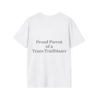 "Proud Parent of a Trans Trailblazer" T-Shirt: Love Makes the Difference