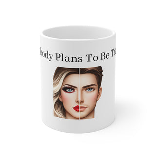 Ceramic Mug - "Sip with Pride: Nobody Plans to be Trans"