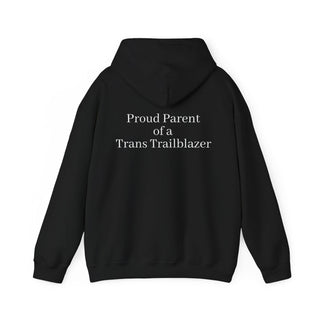"Proud Parent of a Trans Trailblazer" Hoodie: Raising Courage
