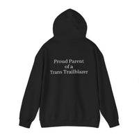 "Proud Parent of a Trans Trailblazer" Hoodie: Raising Courage