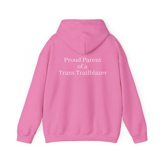 "Proud Parent of a Trans Trailblazer" Hoodie: Raising Courage