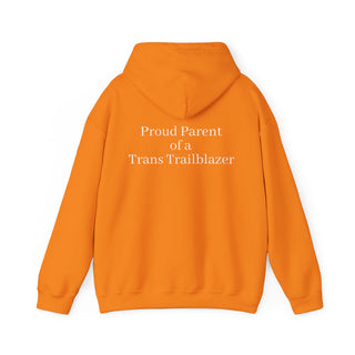 "Proud Parent of a Trans Trailblazer" Hoodie: Raising Courage
